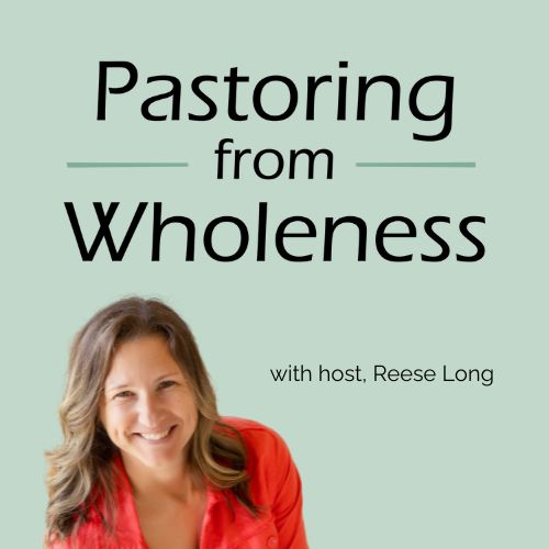 Pastoring from Wholeness