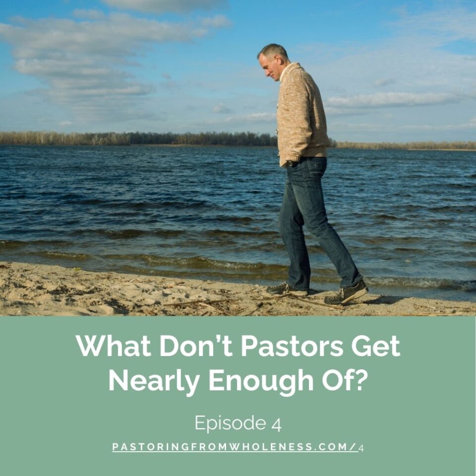 What Don't Pastors Get Nearly Enough of